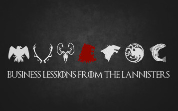 Business Lessions from the Lannisters - Pipes App GOT
